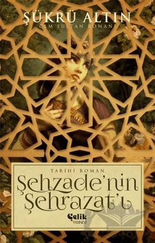 Şehzade'nin Şehrazat'ı – Şükrü Altın – Çelik Yayınevi kitap kapağı