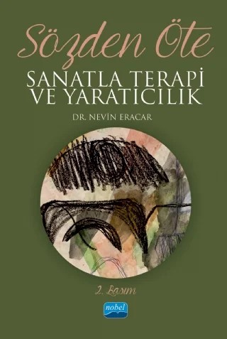 SÖZDEN ÖTE - Sanatla Terapi ve Yaratıcılık – Nevin Eracar – Nobel Akademik Yayıncılık kitap kapağı