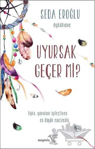 Uyursak Geçer Mi? – Seda Eroğlu – Müptela Yayınları kitap kapağı