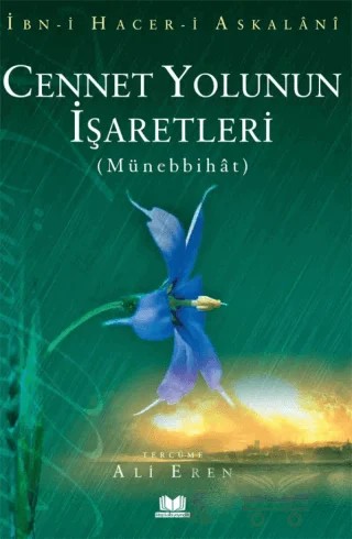 Cennet Yolunun İşaretleri Münebbihat Tercümesi – İbn-i Hacer El-Askalani – Kitap Kalbi Yayıncılık kitap kapağı