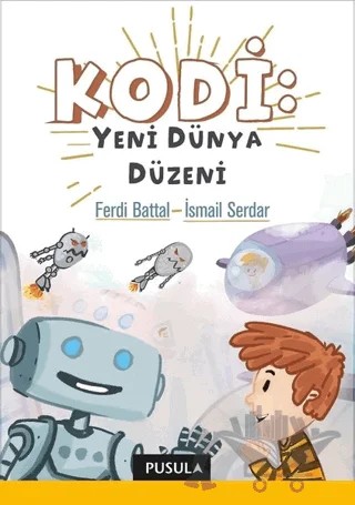 Kodi: Yeni Dünya Düzeni – Ferdi Battal, İsmail Serdar – Pusula Yayıncılık kitap kapağı