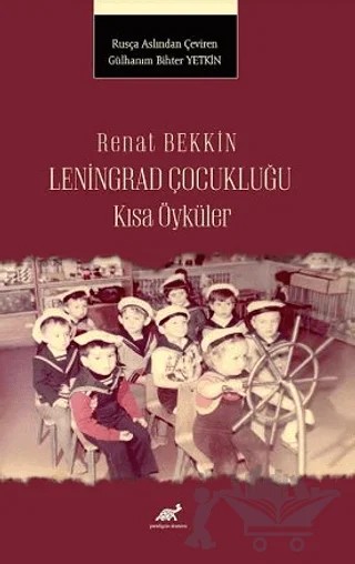 Renat Bekkin Leningrad Çocukluğu Kısa Öyküler – Kolektif – Paradigma Akademi Yayınları kitap kapağı