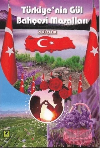 Türkiye’nin Gül Bahçesi Masalları – Zeki Çelik – Zinde Yayıncılık kitap kapağı