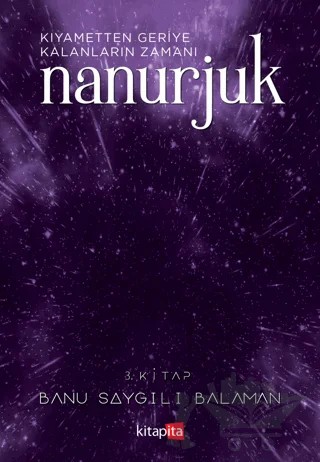 Nanurjuk 3 - Kıyametten Geriye Kalanların Zamanı – Banu Saygılı Balaman – Kitapita kitap kapağı