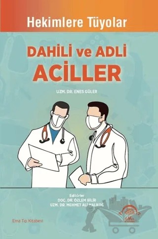 Dahili ve Adli Aciller – Enes Güler – EMA Tıp Kitabevi kitap kapağı