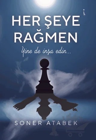 Her Şeye Rağmen – Soner Atabek – İkinci Adam Yayınları kitap kapağı