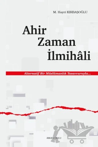 Ahir Zaman İlmihali – M. Hayri Kırbaşoğlu – Ankara Okulu Yayınları kitap kapağı