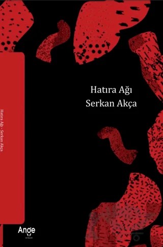 Hatıra Ağı – Serkan Akça – Ange Yayınları kitap kapağı