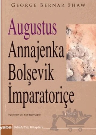 Augustus Annajenka - Bolşevik İmparatoriçe – George Bernar Shaw – Yaba Yayınları kitap kapağı