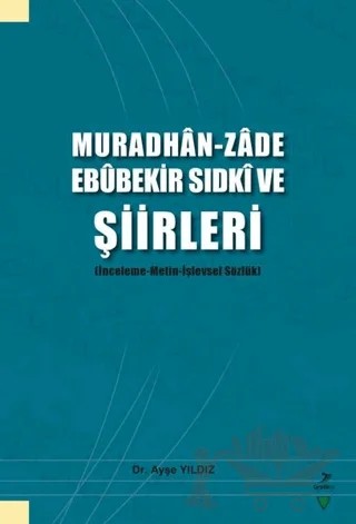 Muradhan-Zade Ebubekir Sıdki ve Şiirleri – Ayşe Yıldız – Grafiker Yayınları kitap kapağı