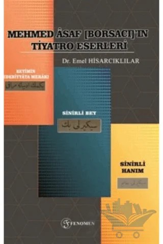 Mehmed Asaf [Borsacı]’ın Tiyatro Eserleri – Emel Hisarcıklılar – Fenomen Yayıncılık kitap kapağı