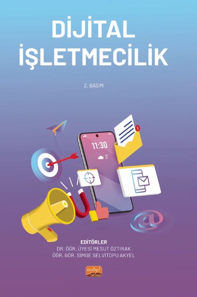 Dijital İşletmecilik – Ahmet Ali Bozkurt, Ayşe Meriç Yazıcı, Ayşegül Özkan, Deniz Sönmez, Elif Tatlı, Esma Görkem Ersoy, Gülaçtı Şen, Meltem Özel, Mesut Öztırak, Meysure Evren Çelik Sütiçer, Mustafa Bostancı, Mutlu Gülsev Yağız, Müge Kınay, Rasim Keskin, Salih Güney, Simge Selvitopu Akyel, Sümeyya Olcay Yaman, Yusuf Karaş – Nobel Bilimsel Eserler kitap kapağı