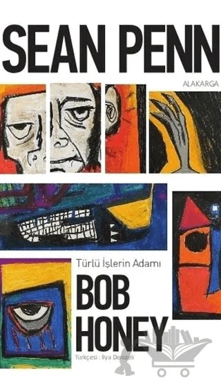 Türlü İşlerin Adamı Bob Honey – Sean Penn – Alakarga Sanat Yayınları kitap kapağı