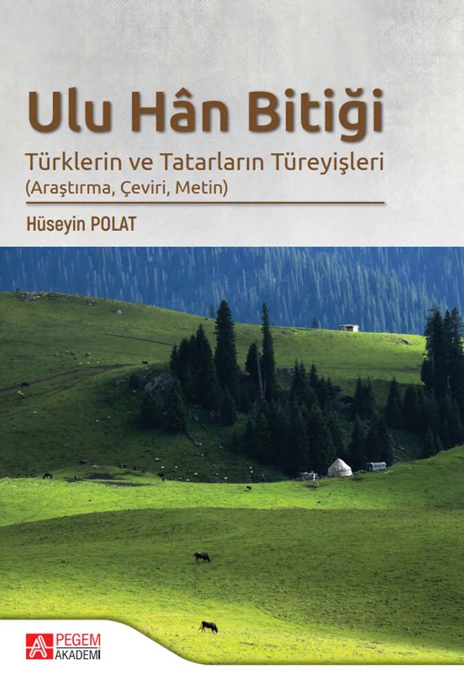 Ulu Han Bitiği Türklerin ve Tatarların Türeyişleri – Hüseyin Polat – Pegem Akademi Yayıncılık kitap kapağı
