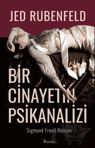 Bir Cinayetin Psikanalizi – Jed Rubenfeld – Koridor Yayıncılık kitap kapağı