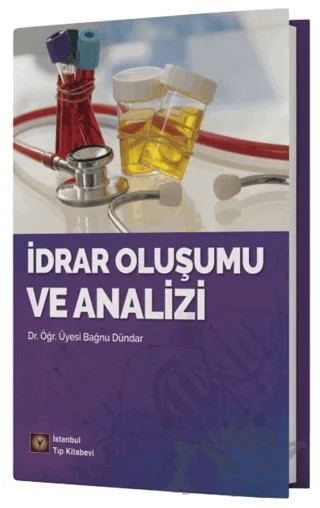 İdrar Oluşumu ve Analizi – Bağnu Dündar – İstanbul Tıp Kitabevi kitap kapağı