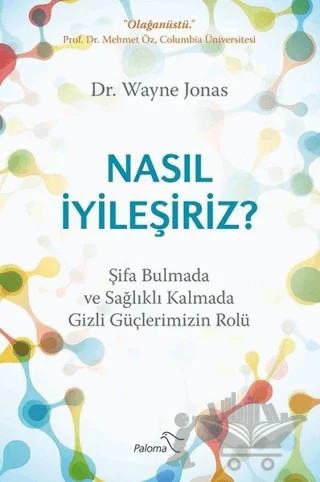 Nasıl İyileşiriz? – Wayne Jonas – Paloma Yayınevi kitap kapağı