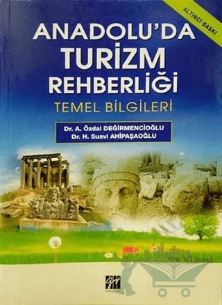 Anadolu’da Turizm Rehberliği – A. Özdal Değirmencioğlu, Suavi Ahipaşaoğlu – Gazi Kitabevi kitap kapağı