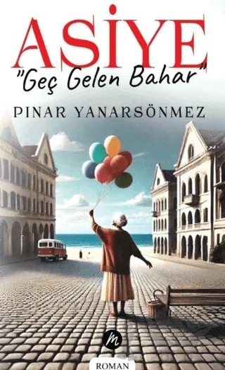 Asiye "Geç Gelen Bahar" – Pınar Yanarsönmez – Mahfel Yayıncılık kitap kapağı