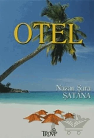 Otel – Nazan Şara Şatana – Truva Yayınları kitap kapağı