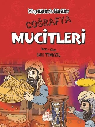 Coğrafya Mucitleri - Minyatürlerle Mucitler – Enis Temizel – Nesil Çocuk Yayınları kitap kapağı