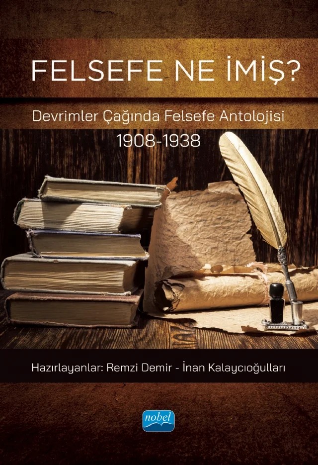 FELSEFE NE İMİŞ? Devrimler Çağında Felsefe Antolojisi (1908-1938) – Remzi Demir, İnan Kalaycıoğulları – Nobel Akademik Yayıncılık kitap kapağı