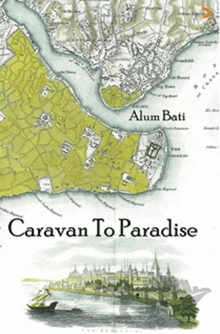 Caravan To Paradise – Alum Bati – Cinius Yayınları kitap kapağı