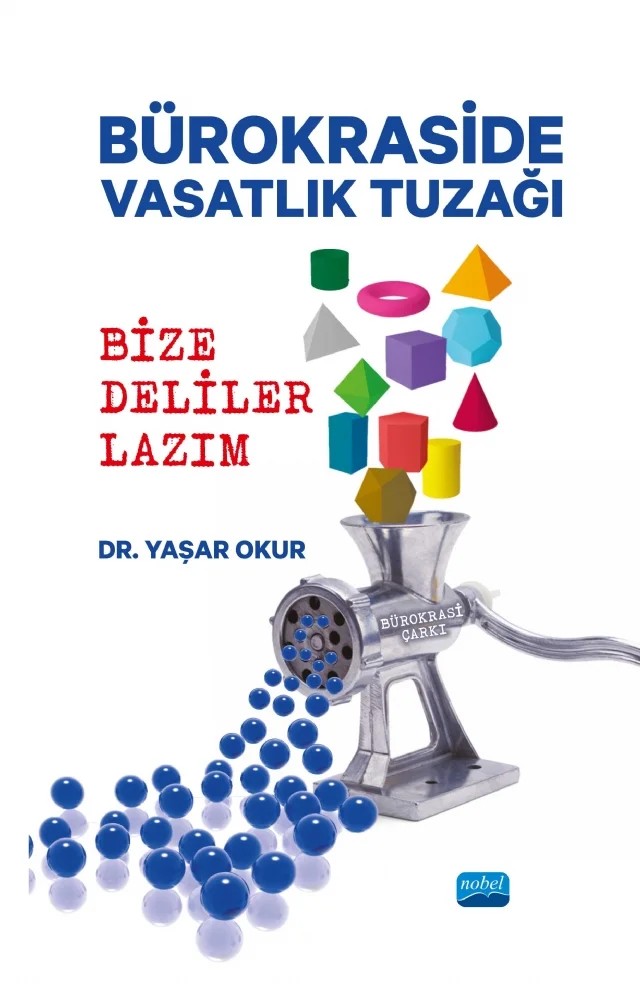 BÜROKRASİDE VASATLIK TUZAĞI - Bize Deliler Lazım – Yaşar Okur – Nobel Akademik Yayıncılık kitap kapağı