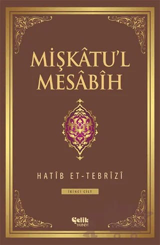 Mişkatu'l Mesabih 2. Cilt – Hatib Et-Tebrizi – Çelik Yayınevi kitap kapağı