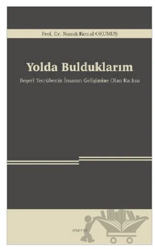 Yolda Bulduklarım – Namık Kemal Okumuş – Araştırma Yayınları kitap kapağı
