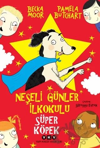 Neşeli Günler İlkokulu - Süper Köpek – Pamela Butchart – Yapı Kredi Yayınları kitap kapağı