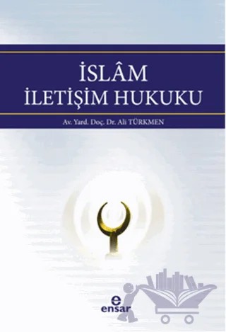 İslam İletişim Hukuku – Ali Türkmen – Ensar Neşriyat kitap kapağı