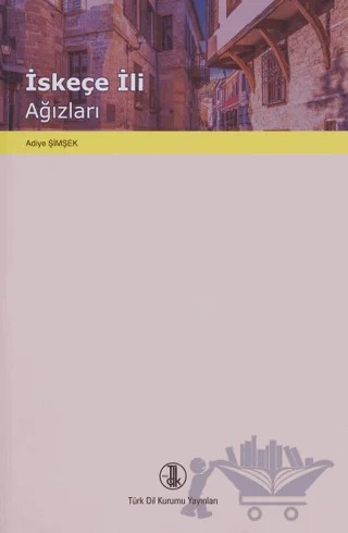 İskeçe İli Ağızları – Adiye Şimşek – Türk Dil Kurumu Yayınları kitap kapağı