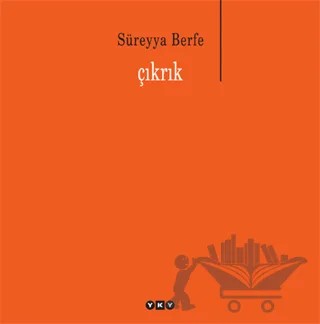Çıkrık – Süreyya Berfe – Yapı Kredi Yayınları kitap kapağı