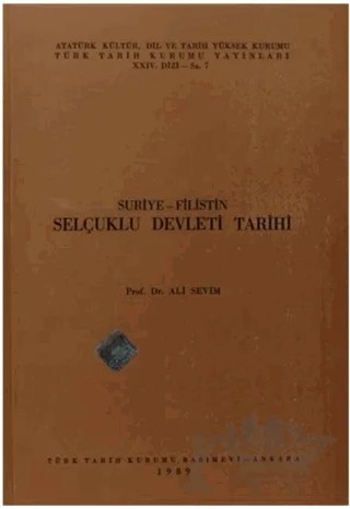 Suriye - Filistin Selçuklu Devleti Tarihi – Ali Sevim – Türk Tarih Kurumu Yayınları kitap kapağı