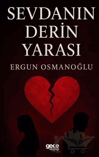 Sevdanın Derin Yarası – Ergun Osmanoğlu – Gece Kitaplığı kitap kapağı