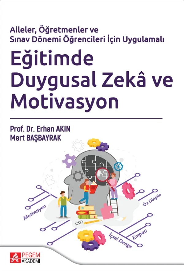 Aileler, Öğretmenler ve Sınav Dönemi Öğrencileri İçin Uygulamalı Eğitimde Duygusal Zekâ ve Motivasyon – Pegem Akademi Yayıncılık kitap kapağı
