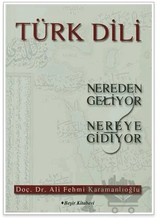 Türk Dili Nereden Geliyor Nereye Gidiyor – Ali Fehmi Karamanlıoğlu – Beşir Kitabevi kitap kapağı