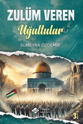 Zulum Veren Uğultular – Sümeyra Özdemir – İtisam Yayınları kitap kapağı
