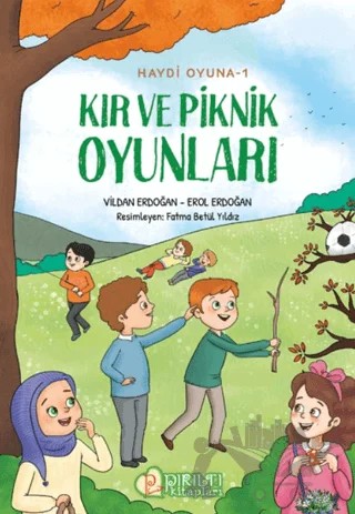 Haydi Oyuna - 1 - Kır ve Piknik Oyunları – Vildan Erdoğan, Erol Erdoğan – Pırıltı Kitapları - Erkam kitap kapağı