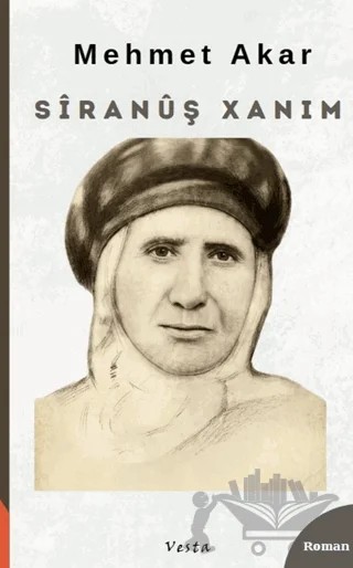 Siranüş Xanim – Mehmet Akar – Vesta Yayınları kitap kapağı