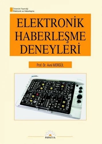 Elektronik Haberleşme Deneyleri – Avni MORGÜL (Prof. Dr.) – Papatya Bilim kitap kapağı
