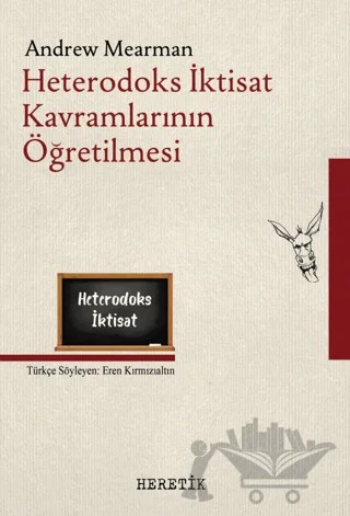 Heterodoks İktisat Kavramlarının Öğretilmesi – Anrdew Mearman – Heretik Yayıncılık kitap kapağı