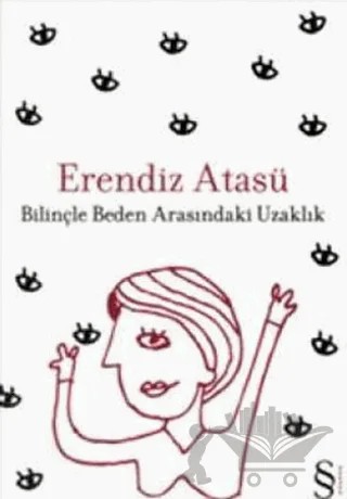 Bilinçle Beden Arasındaki Uzaklık – Erendiz Atasü – Everest Yayınları kitap kapağı
