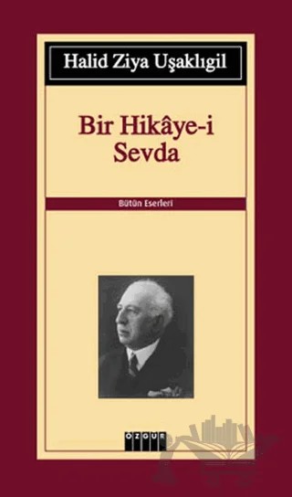 Bir Hikaye-i Sevda – Halit Ziya Uşaklıgil – Özgür Yayınları kitap kapağı