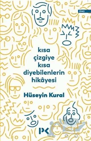 Kısa Çizgiye Kısa Diyebilenlerin Hikayesi – Hüseyin Kural – Profil Kitap kitap kapağı