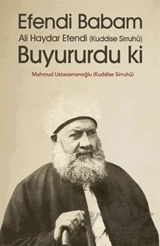 Efendi Babam Ali Haydar Efendi Buyururdu ki – Mahmud Ustaosmanoğlu – Ahıska Yayınevi kitap kapağı