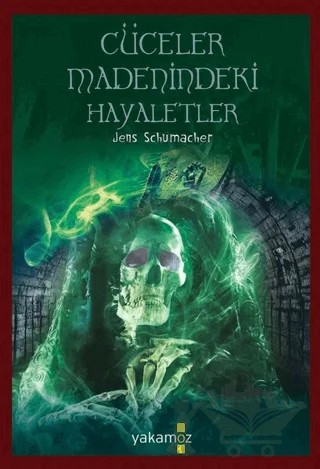 Cüceler Madenindeki Hayaletler – Jens Schumacher – Yakamoz Yayınevi kitap kapağı