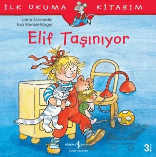 Elif Taşınıyor - İlk Okuma Kitabım – Liane Schneider – İş Bankası Kültür Yayınları kitap kapağı