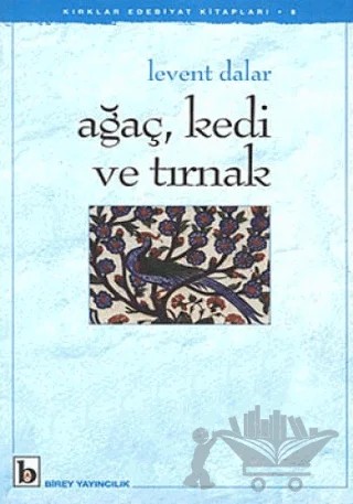 Ağaç, Kedi ve Tırnak – Levent Dalar – Birey Yayıncılık kitap kapağı